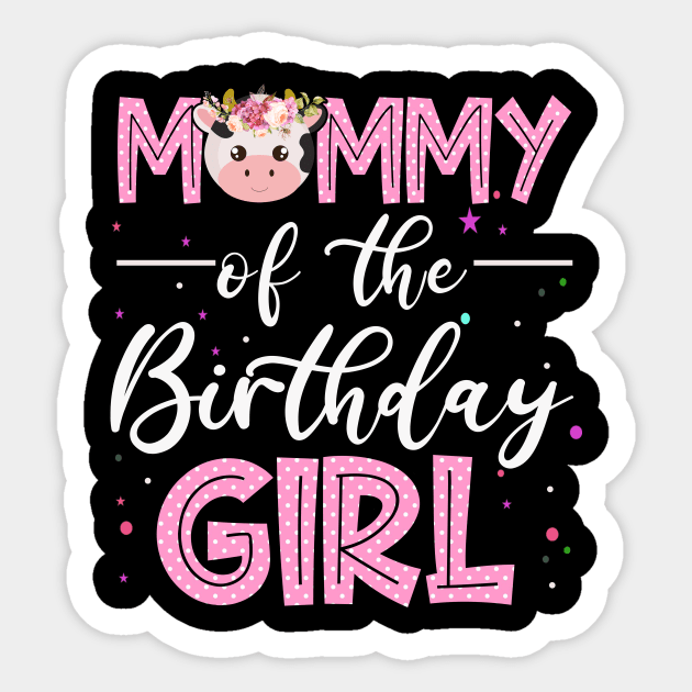 Mommy Of Birthday Girl Farm Animal Bday Party Celebrations Sticker by OHC t-shirt